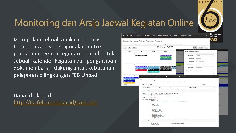 Monitoring dan Arsip Jadwal Kegiatan Online Merupakan sebuah aplikasi berbasis teknologi web yang digunakan