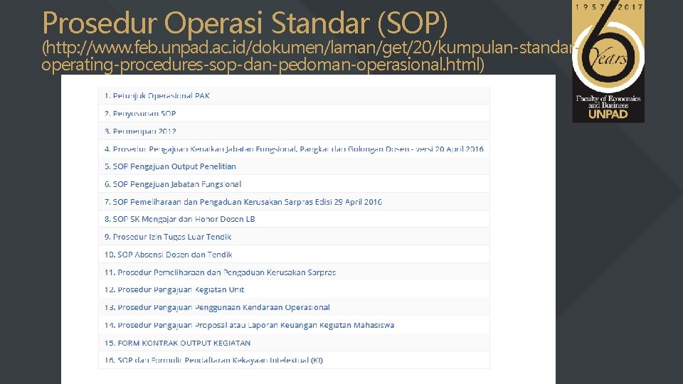 Prosedur Operasi Standar (SOP) (http: //www. feb. unpad. ac. id/dokumen/laman/get/20/kumpulan-standaroperating-procedures-sop-dan-pedoman-operasional. html) 