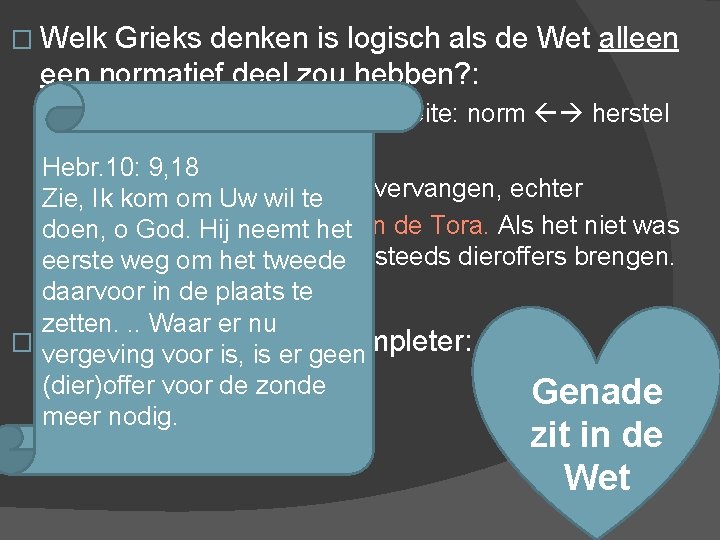 � Welk Grieks denken is logisch als de Wet alleen normatief deel zou hebben?