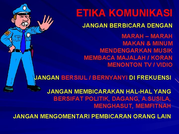 ETIKA KOMUNIKASI JANGAN BERBICARA DENGAN MARAH – MARAH MAKAN & MINUM MENDENGARKAN MUSIK MEMBACA ETIKA KOMUNIKASI JANGAN BERBICARA DENGAN MARAH – MARAH MAKAN & MINUM MENDENGARKAN MUSIK MEMBACA