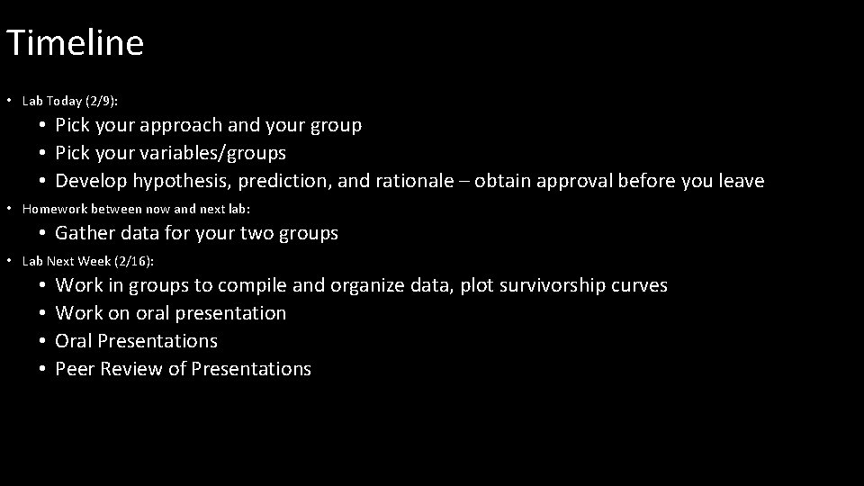 Timeline • Lab Today (2/9): • Pick your approach and your group • Pick