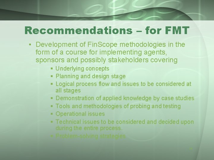 Recommendations – for FMT • Development of Fin. Scope methodologies in the form of