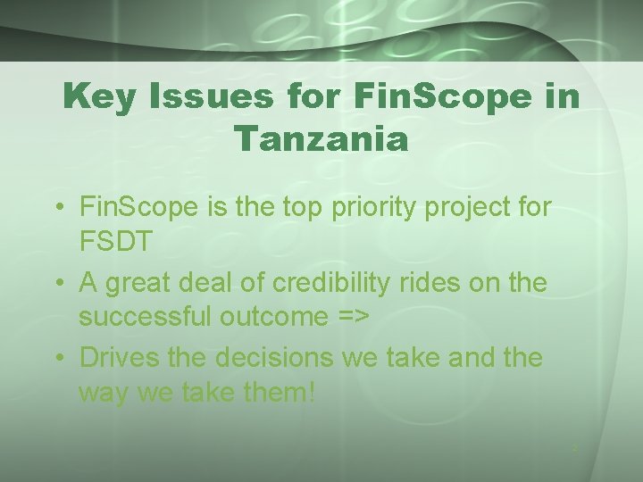 Key Issues for Fin. Scope in Tanzania • Fin. Scope is the top priority
