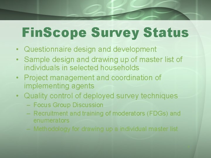 Fin. Scope Survey Status • Questionnaire design and development • Sample design and drawing