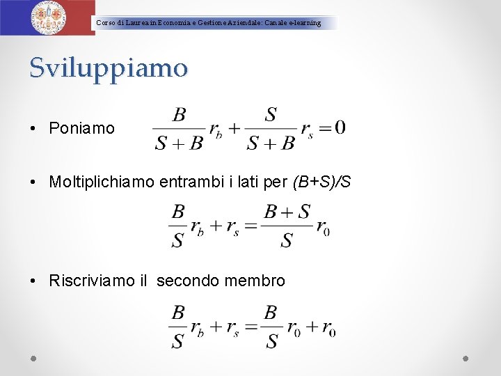 Corso di Laurea in Economia e Gestione Aziendale: Canale e-learning Sviluppiamo • Poniamo •