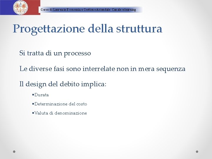 Corso di Laurea in Economia e Gestione Aziendale: Canale e-learning Progettazione della struttura Si