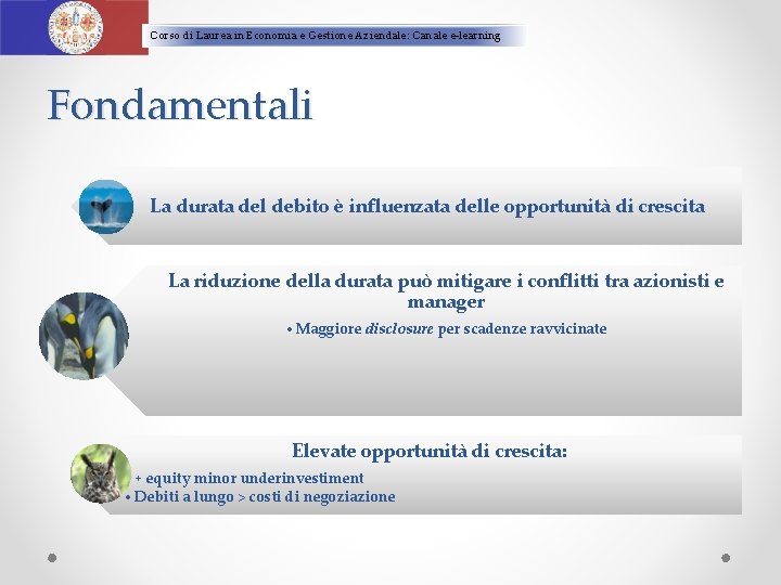 Corso di Laurea in Economia e Gestione Aziendale: Canale e-learning Fondamentali La durata del