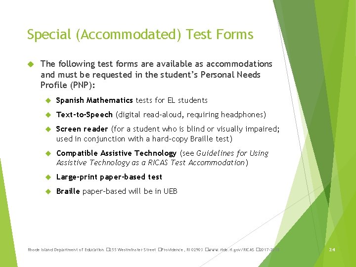 Special (Accommodated) Test Forms The following test forms are available as accommodations and must