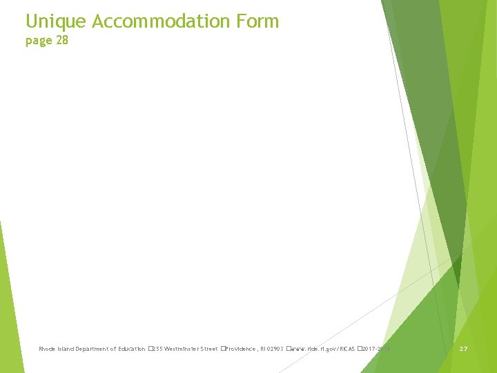 Unique Accommodation Form page 28 Rhode Island Department of Education � 255 Westminster Street