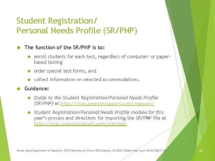 Student Registration/ Personal Needs Profile (SR/PNP) The function of the SR/PNP is to: enroll