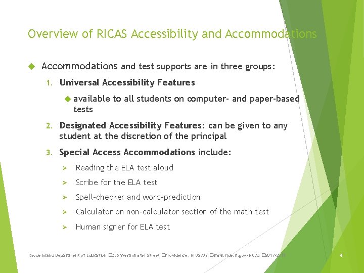Overview of RICAS Accessibility and Accommodations and test supports are in three groups: 1.