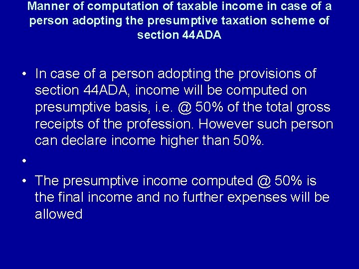 Manner of computation of taxable income in case of a person adopting the presumptive