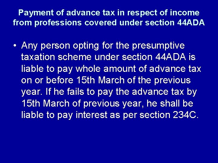 Payment of advance tax in respect of income from professions covered under section 44