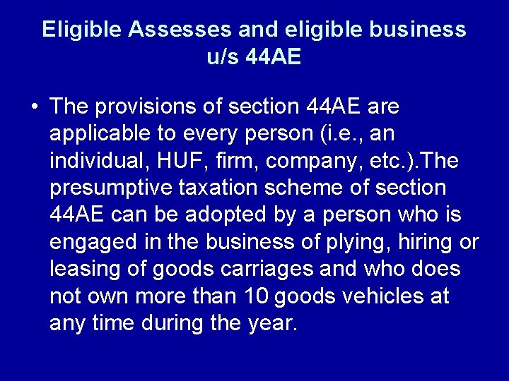 Eligible Assesses and eligible business u/s 44 AE • The provisions of section 44