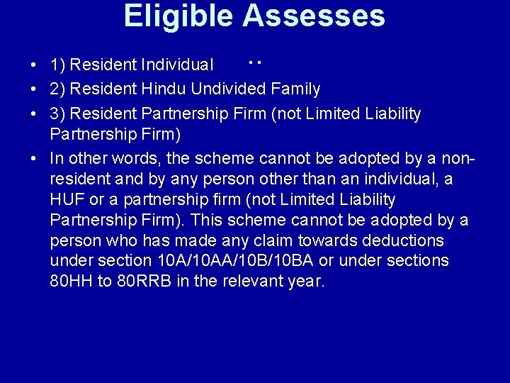 Eligible Assesses. . 1) Resident Individual • • 2) Resident Hindu Undivided Family •