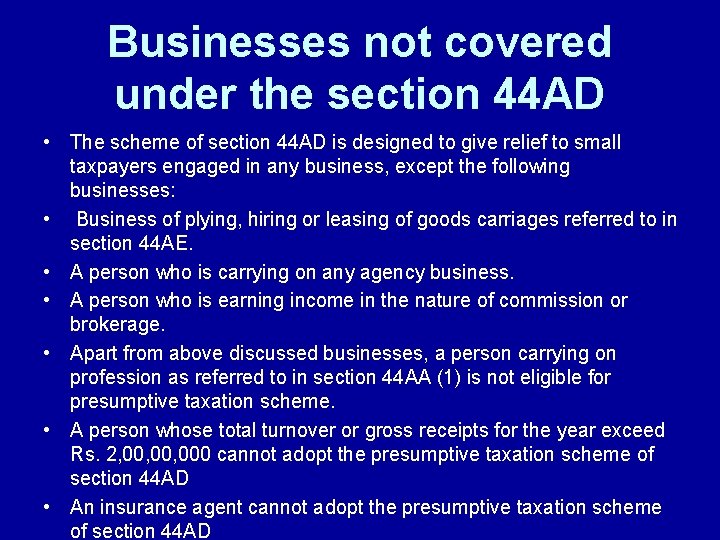 Businesses not covered under the section 44 AD • The scheme of section 44