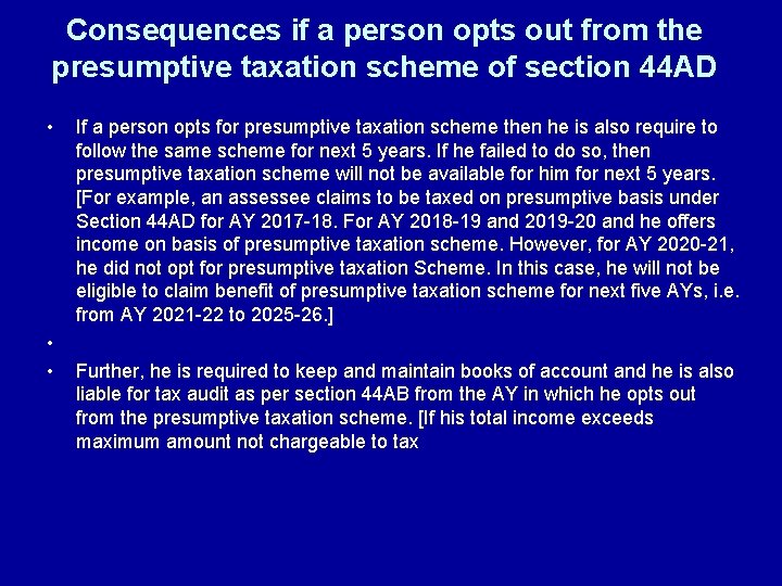 Consequences if a person opts out from the presumptive taxation scheme of section 44