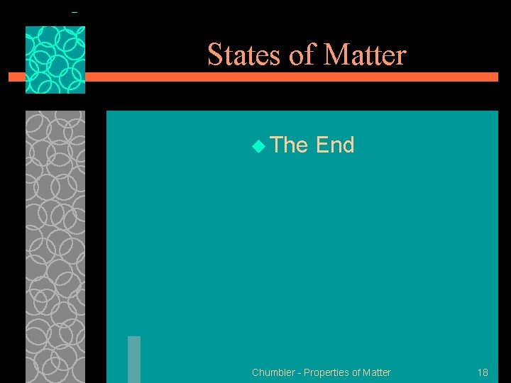 States of Matter u The End Chumbler - Properties of Matter 18 