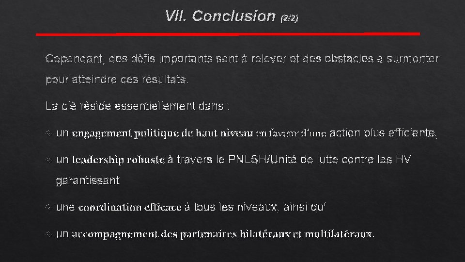 VII. Conclusion (2/2) Cependant, des défis importants sont à relever et des obstacles à