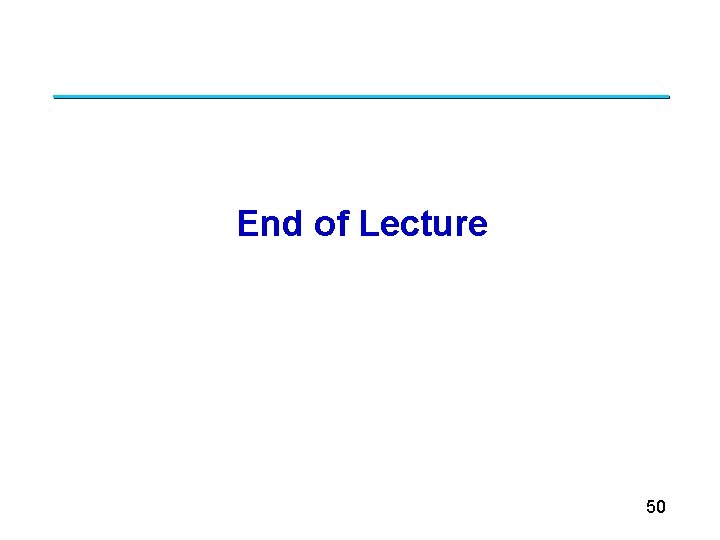 End of Lecture 50 