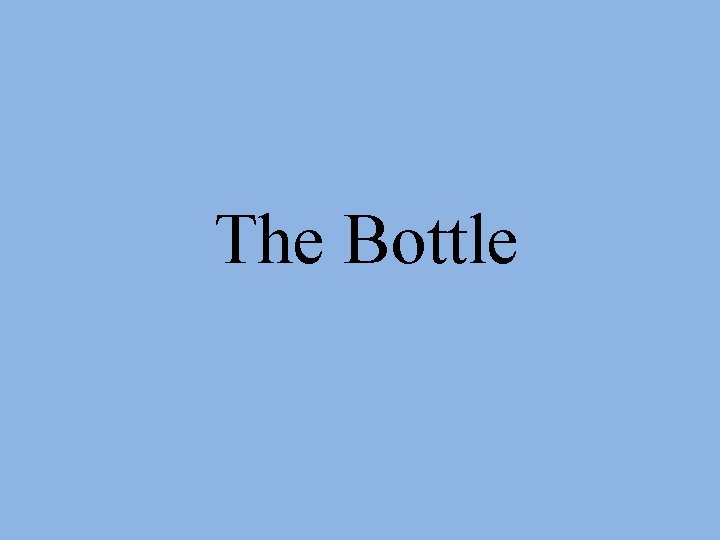 The Bottle 