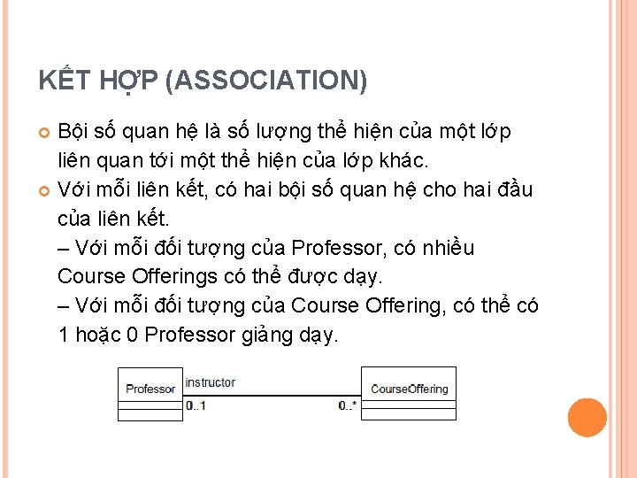 KẾT HỢP (ASSOCIATION) Bội số quan hệ là số lượng thể hiện của một