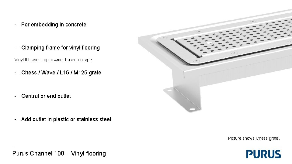 - For embedding in concrete - Clamping frame for vinyl flooring Vinyl thickness up
