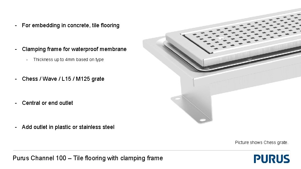 - For embedding in concrete, tile flooring - Clamping frame for waterproof membrane -