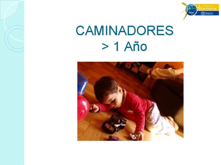 CAMINADORES > 1 Año CAMINADORES > 1 Año