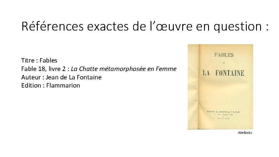 Références exactes de l’œuvre en question : Titre : Fables Fable 18, livre 2