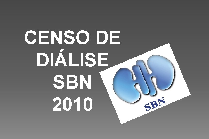 CENSO DE DIÁLISE SBN 2010 