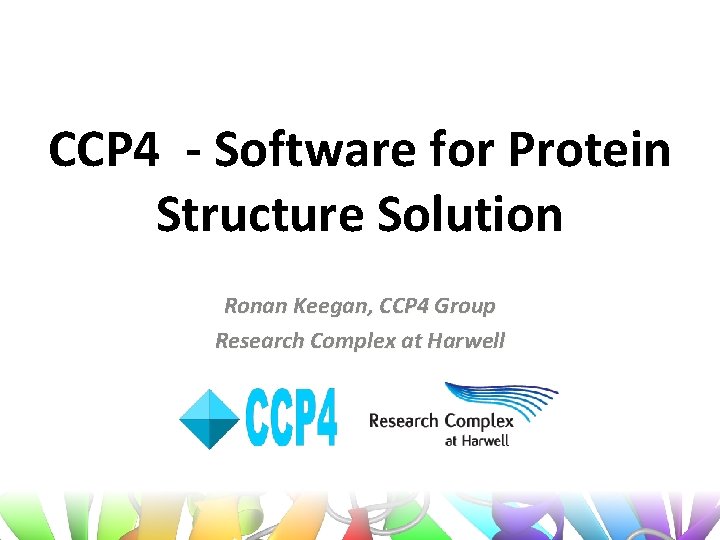 CCP 4 Software for Protein Structure Solution Ronan