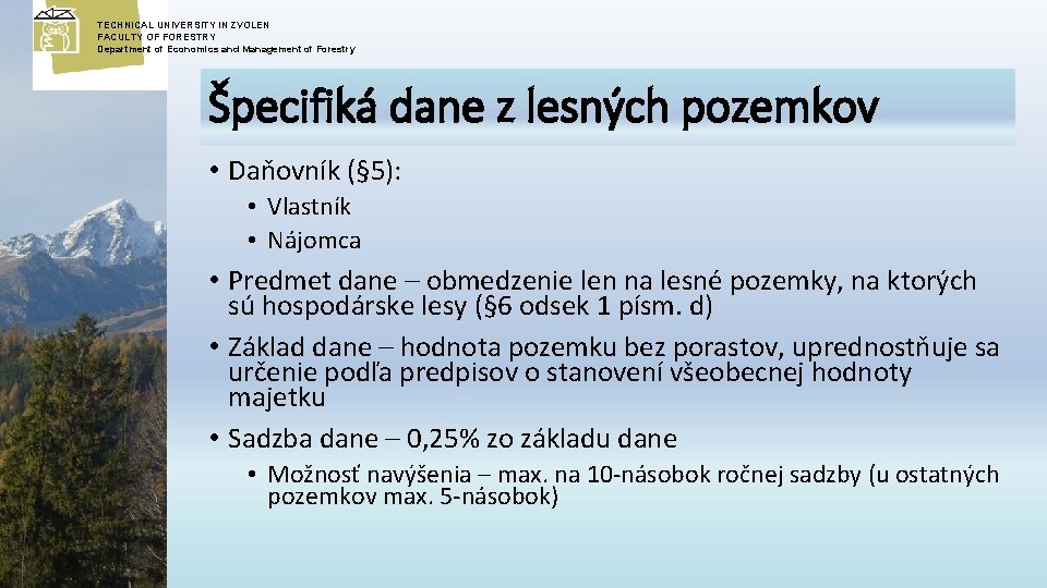 TECHNICAL UNIVERSITY IN ZVOLEN FACULTY OF FORESTRY Department of Economics and Management of Forestry