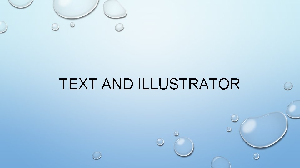 TEXT AND ILLUSTRATOR 