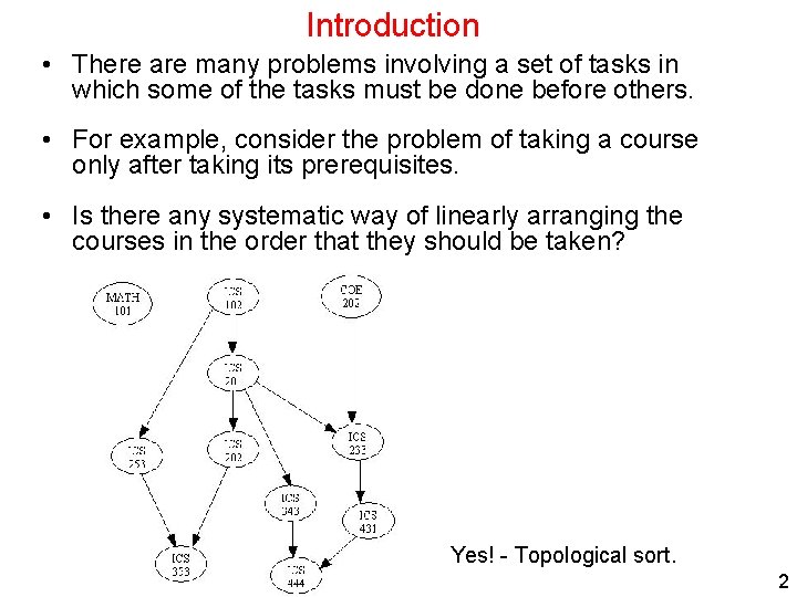 Introduction • There are many problems involving a set of tasks in which some