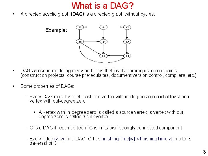 What is a DAG? • A directed acyclic graph (DAG) is a directed graph