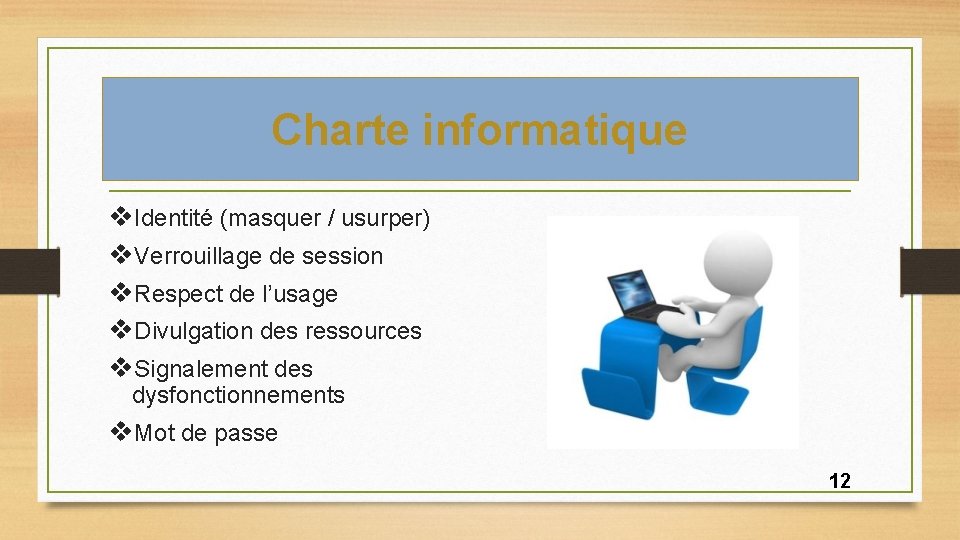 Charte informatique v. Identité (masquer / usurper) v. Verrouillage de session v. Respect de