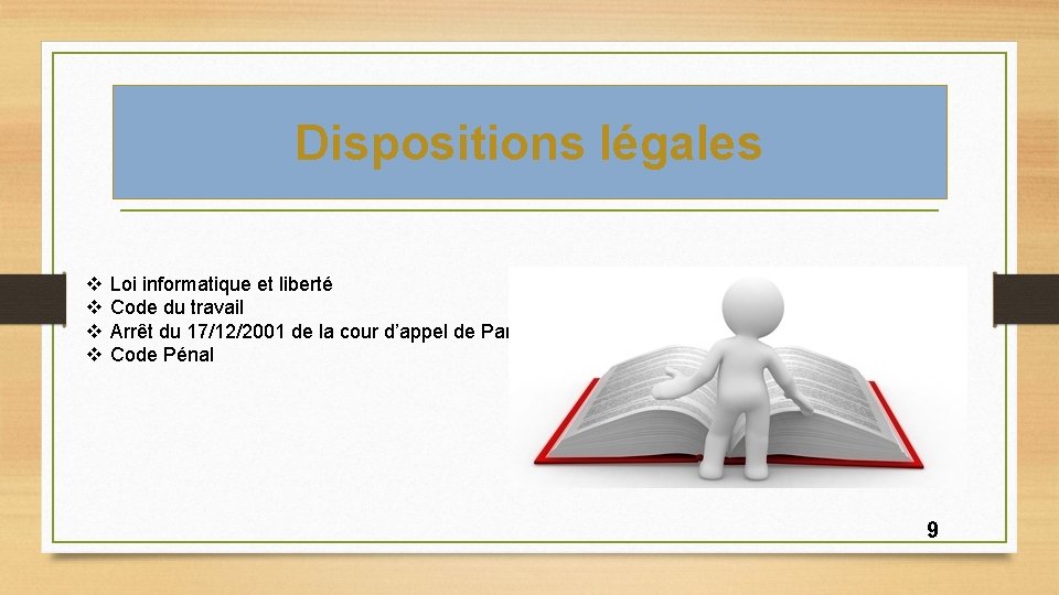 Dispositions légales v v Loi informatique et liberté Code du travail Arrêt du 17/12/2001