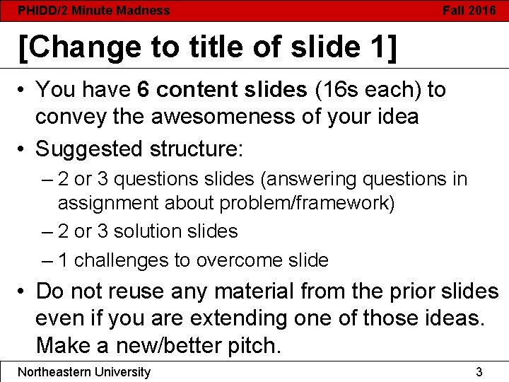 PHIDD/2 Minute Madness Fall 2016 [Change to title of slide 1] • You have