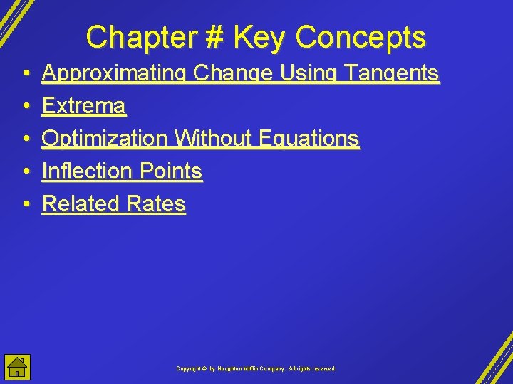 Chapter # Key Concepts • • • Approximating Change Using Tangents Extrema Optimization Without