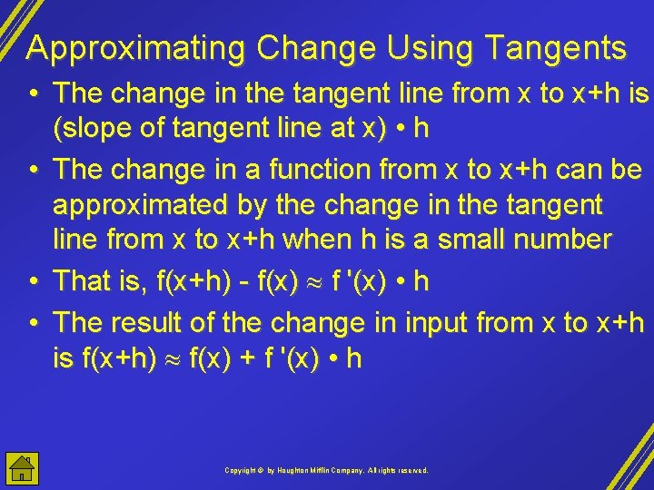 Approximating Change Using Tangents • The change in the tangent line from x to
