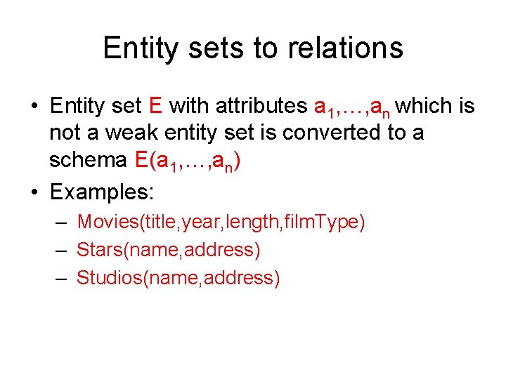 Entity sets to relations • Entity set E with attributes a 1, …, an