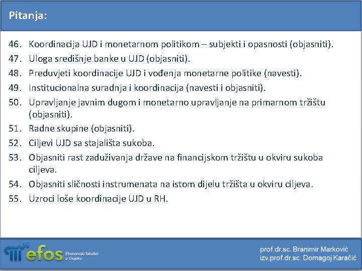 Pitanja: 46. 47. 48. 49. 50. 51. 52. 53. 54. 55. Koordinacija UJD i