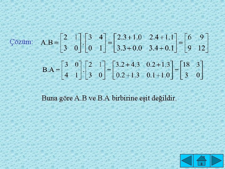 Çözüm: Buna göre A. B ve B. A birbirine eşit değildir. 