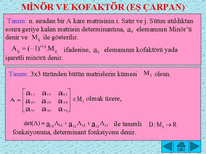 MİNÖR VE KOFAKTÖR (EŞ ÇARPAN) Tanım: n. sıradan bir A kare matrisinin i. Satır