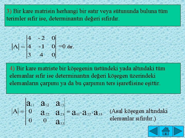 3) Bir kare matrisin herhangi bir satır veya sütununda buluna tüm terimler sıfır ise,