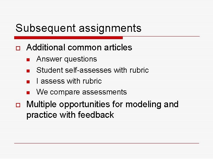 Subsequent assignments o Additional common articles n n o Answer questions Student self-assesses with
