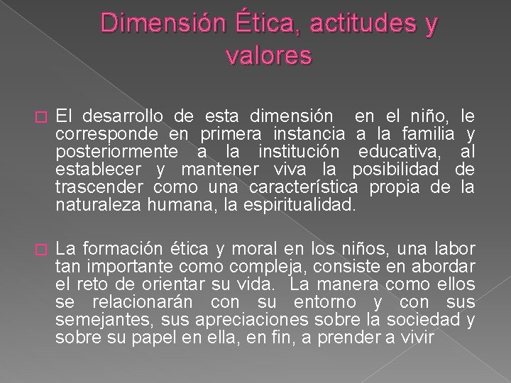 Dimensión Ética, actitudes y valores � El desarrollo de esta dimensión en el niño,