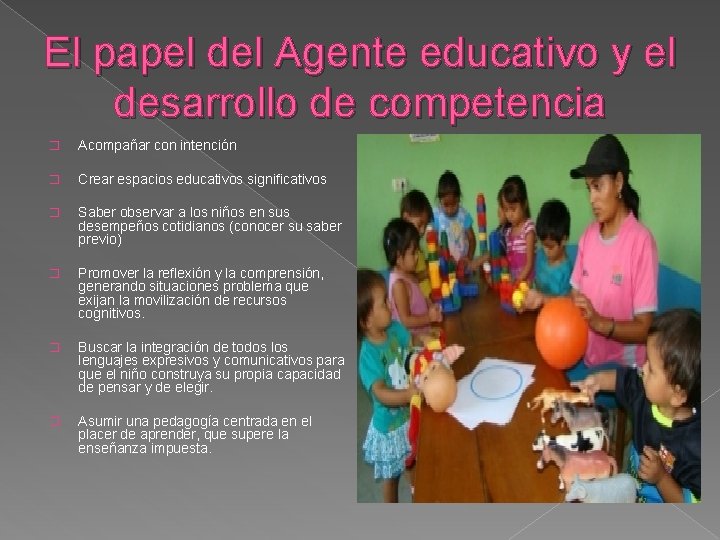 El papel del Agente educativo y el desarrollo de competencia � Acompañar con intención
