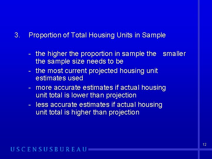 3. Proportion of Total Housing Units in Sample - the higher the proportion in